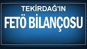 Tekirdağ'ın FETÖ/PDY Bilançosu