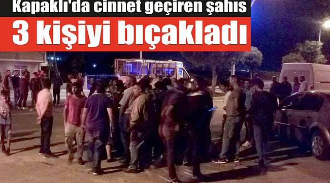 Cinnet Geçiren Saldırgan 3 Kişiyi Bıçakladı