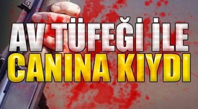 Av Tüfeği İle Yaşamına Son Verdi