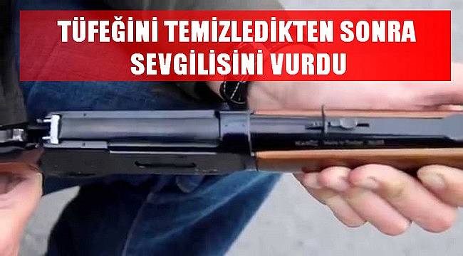 Tüfeğini Temizledikten Sonra Sevgilisini Vurdu