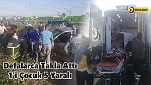 Otomobil Defalarca Takla Attı, 1'i Çocuk 5 Yaralı