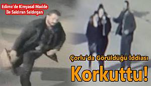 Çorlu'da Görüldüğü İddiası Korkuttu