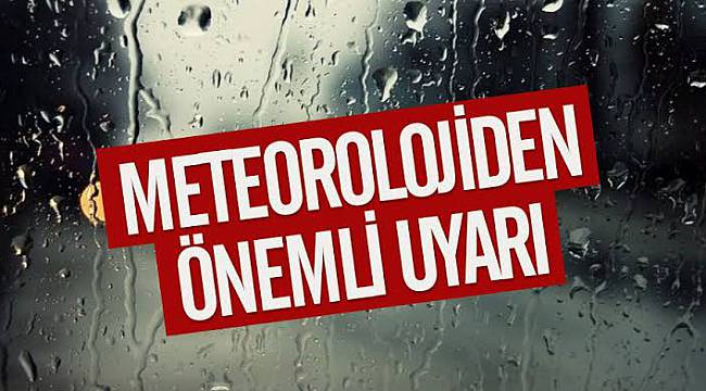 Meteoroloji'den Önemli Uyarı