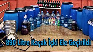 890 Litre Kaçak İçki Ele Geçirildi