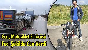 Genç Motosiklet Sürücüsü Feci Şekilde Can Verdi