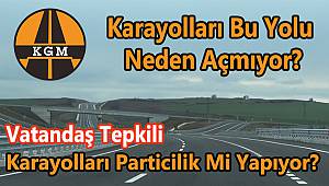 Karayolları Bu Yolu Neden Açmıyor?