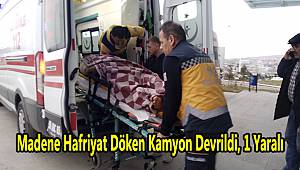 Madene Hafriyat Döken Kamyon Devrildi, 1 Yaralı