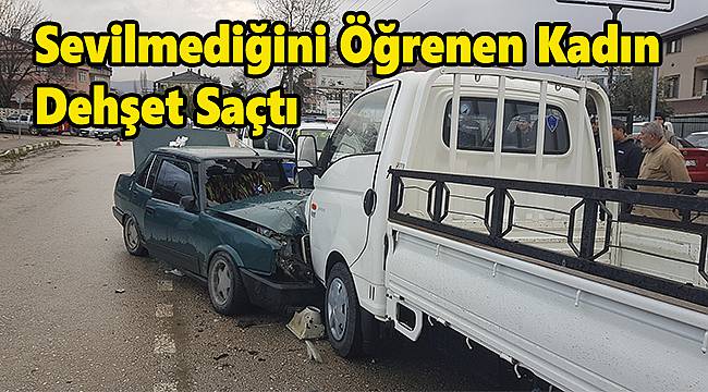 Sevilmediğini Öğrenen Kadın Dehşet Saçtı