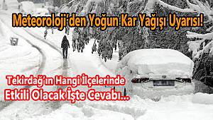 Tekirdağ'a Yoğun Kar Uyarısı!