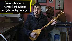 Üniversiteli Sezer Karanlık Dünyasını Saz Çalarak Aydınlatıyor