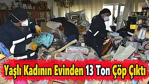 Yaşlı Kadının Evinden 13 Ton Çöp Çıktı