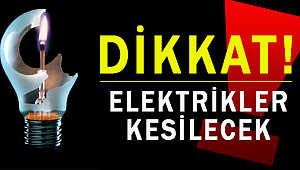 Bu İlçede 6 Saat Elektrik Olmayacak