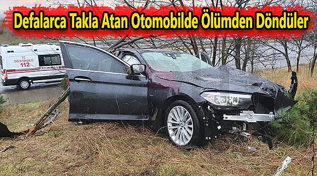 Defalarca Takla Atan Otomobilde Ölümden Döndüler