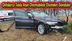 Defalarca Takla Atan Otomobilde Ölümden Döndüler