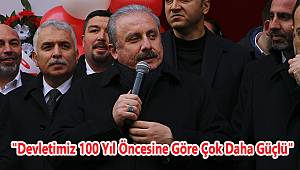 "Devletimiz 100 Yıl Öncesine Göre Çok Daha Güçlü"