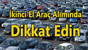 İkinci El Araç Alımında Dikkat Edin