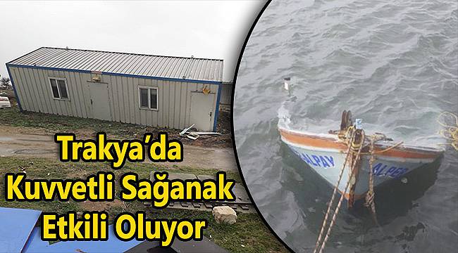 Trakya'da Kuvvetli Sağanak Etkili Oluyor