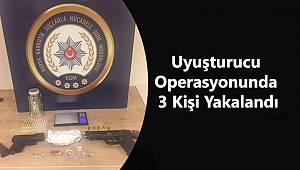 Uyuşturucu Operasyonunda 3 Kişi Yakalandı