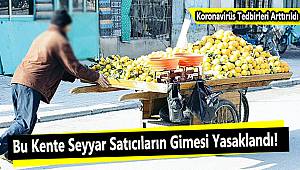 Bu Kente Seyyar Satıcıların Girmesi Yasaklandı