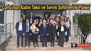 Çorlu'nun Kadın Taksi ve Servis Şoförlerine Plaket