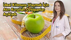 İdeal Kilonuza Ulaşmak İçin Atın Kuralları Öztopanlar Açıkladı