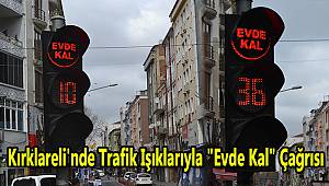 Kırklareli'nde Trafik Işıklarıyla "Evde Kal" Çağrısı