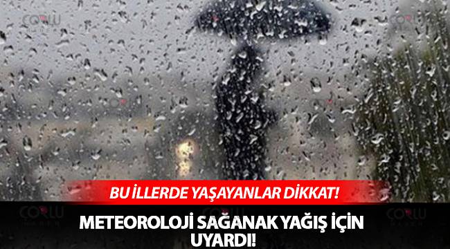 Meteorolojiden sağanak uyarısı