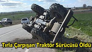 Tırla Çarpışan Traktör Sürücüsü Öldü