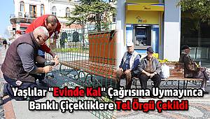 Yaşlılar "Evinde Kal" Çağrısına Uymayınca Banklı Çiçekliklere Tel Örgü Çekildi