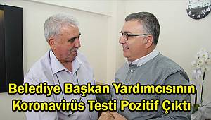 Belediye Başkan Yardımcısının Koronavirüs Testi Pozitif Çıktı