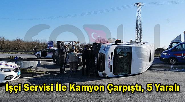 İşçi Servisi İle Kamyon Çarpıştı, 5 Yaralı