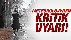 Meteoroloji'den Kritik Uyarı