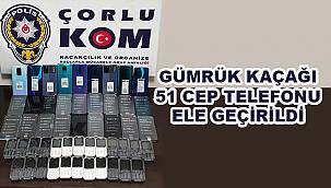 Gümrük Kaçağı 51 Cep Telefonu Ele Geçirildi