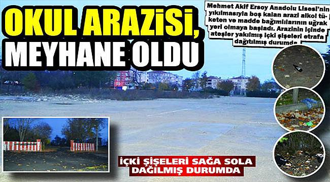 Okul Arazisi Meyhane Oldu