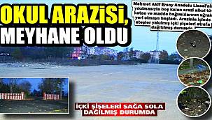 Okul Arazisi Meyhane Oldu