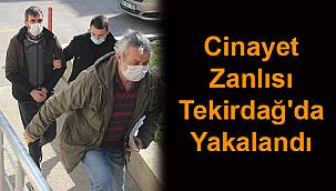 Cinayet Zanlısı Tekirdağ'da Yakalandı