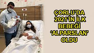 Çorlu’da 2021’in İlk Bebeği ‘Alparslan’ Oldu