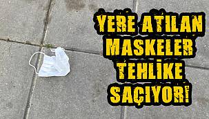 Çevreye Rastgele Atılan Maskeler Tehlike Saçıyor!