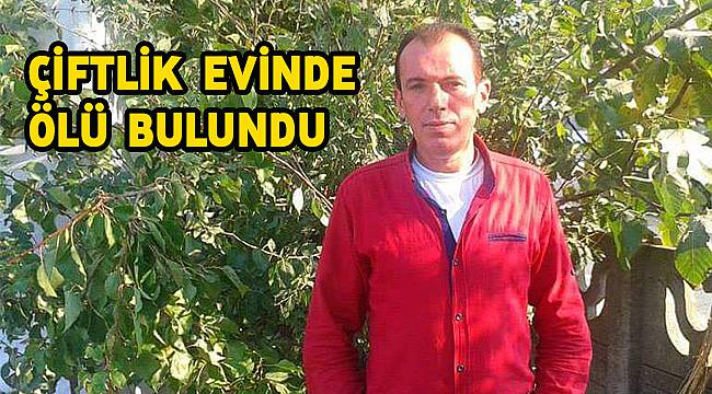 Çiftlik Evinde Ölü Bulundu