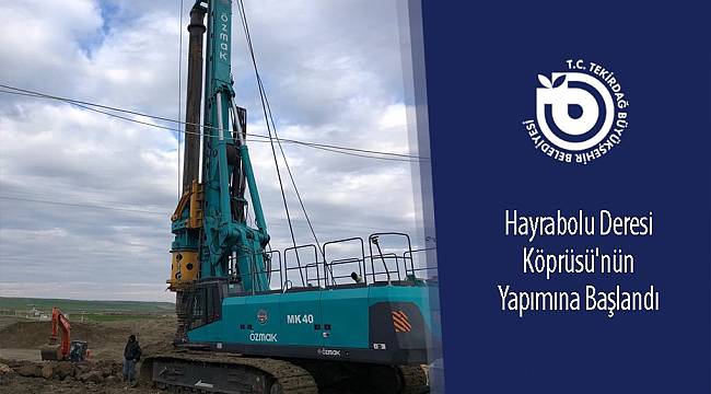 Hayrabolu Deresi Köprüsü’nün Yapımına Başlandı