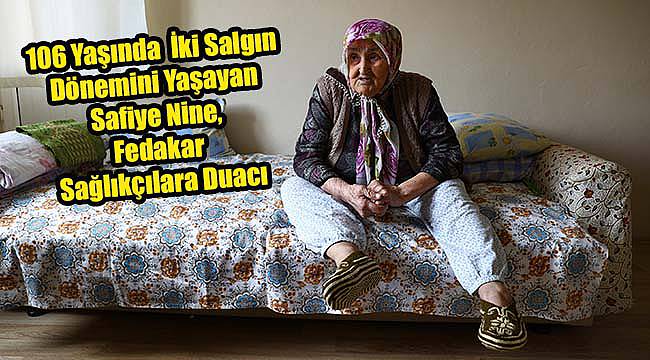 106 Yaşındaki Safiye Nine, Sağlıkçılara Duacı