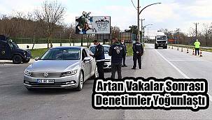 Artan Vakalar Sonrası Denetimler Yoğunlaştı