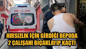 Hırsızlık İçin Girdiği Depoda 2 Çalışanı Bıçaklayıp Kaçtı