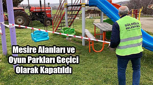 Mesire Alanları ve Oyun Parkları Geçici Olarak Kapatıldı