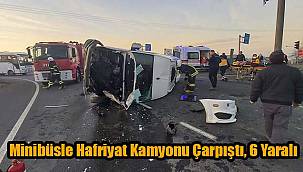 Minibüsle Hafriyat Kamyonu Çarpıştı, 6 Yaralı