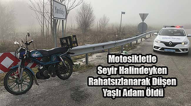 Motosikletle Seyir Halindeyken Rahatsızlanarak Düşen Yaşlı Adam Öldü