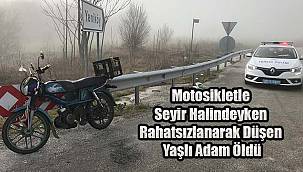 Motosikletle Seyir Halindeyken Rahatsızlanarak Düşen Yaşlı Adam Öldü