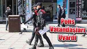 Polis Vatandaşları Uyardı