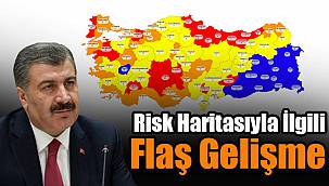 Risk Haritasıyla İlgili Flaş Gelişme