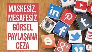 Sosyal Medyada Maskesiz Fotoğraf Paylaşanlar Yandı! Ceza Kesilecek...